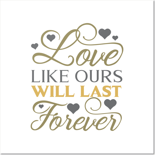 Love like ours will last forever Wall Art by hippyhappy